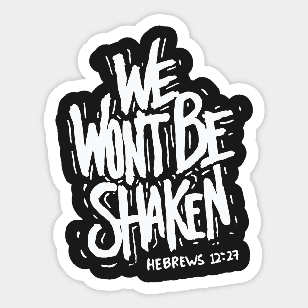 We Won’t Be Shaken Hebrews 12 27 Christian Sticker by nobletory